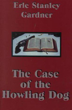 [Perry Mason 04] • The Case of the Howling Dog